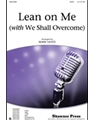 Lean On Me (W/We Shall Overcome)