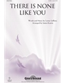 There Is None Like You