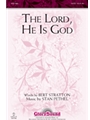 Lord He Is God