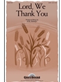 Lord We Thank You