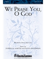We Praise You O God