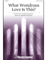 What Wondrous Love Is This