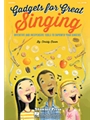 Gadgets for Great Singing