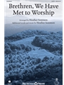 Brethren We Have Met to Worship