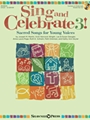 Sing and Celebrate 3 Sacred Songs for Young Voices