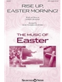 Rise Up Easter Morning