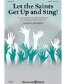 Let The Saints Get Up And Sing!