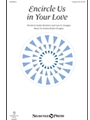 Encircle Us in Your Love