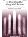 O Worship the King with Praise