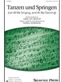 Tanzen Und Springen (Let All Be Singing And All Be Dancing)