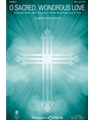 O Sacred Wondrous Love
