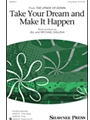 Take Your Dream and Make It Happen