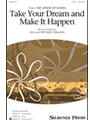 Take Your Dream and Make It Happen