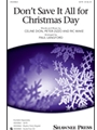 Don't Save It All For Christmas Day