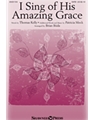 I Sing of His Amazing Grace