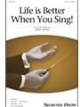 Life Is Better When You Sing