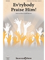 Ev'rybody Praise Him