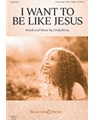 I Want to Be Like Jesus