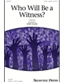 Who Will Be A Witness