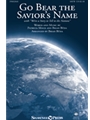 Go Bear the Savior's Name