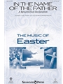 In the Name of the Father - A Resurrection Declaration