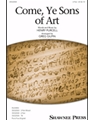 Come Ye Sons of Art