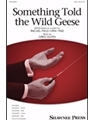 Something Told the Wild Geese