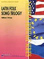 Latin Folk Song Trilogy