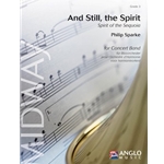 And Still, The Spirit (spirit Of The Sequoia) Grade 3.5 Dur: 8:15 Full Score