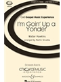 I'm Goin' Up A Yonder