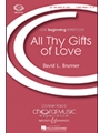 All Thy Gifts Of Love
