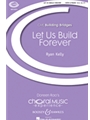 Let Us Build Forever