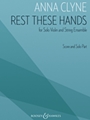Rest These Hands for Solo Violin and String Ensemble