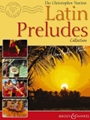 Christopher Norton Latin Preludes Collection