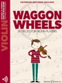 Waggon Wheels - 26 Pieces for Violin Players