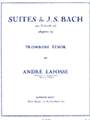 Suites de J.S. Bach pour Violoncelle Adaptees au Trombone Tenor