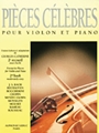 Pieces Celebres Vol.2: Fairly Easy (violin & Piano)