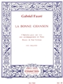 La Bonne Chanson - 9 Melodies Pour Une Voix Avec Accompagnement De Piano