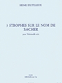 3 Strophes On The Name Of Sacher (cello)