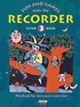 Fun & Games W/ The Recorder Tune Bk 3