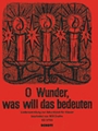 O Wunder Was Well Das Bedeuten