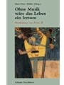 Ohne Musik wäre das Leben ein Irrtum