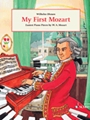 My First Mozart: Easiest Piano Pieces By W.a. Mozart