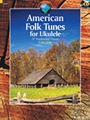 American Folk Tunes for Ukulele