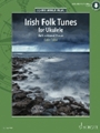 Irish Folk Tunes for Ukulele - 36 Traditional Pieces for Ukulele Book with Audio Online