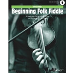 Beginning Folk Fiddle - A Beginners Guide to Folk Styles and Technique on the Violin