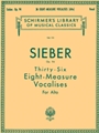 36 Eight-measure Vocalises Alto Opus 94