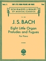 Organ Preludes & Fugues 8 Little