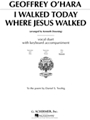 I Walked Today Where Jesus Walked