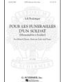 Pour Les Funerailles D'Un Soldat (Memorial for a Soldier - SATB with Baritone Solo, Piano)
